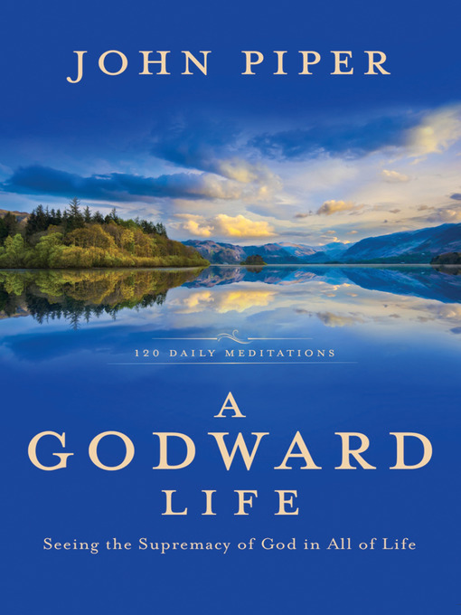 Title details for A Godward Life by John Piper - Available